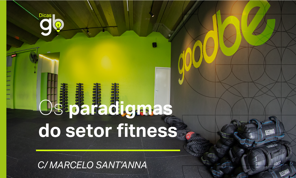 Entendendo os paradigmas do setor fitness