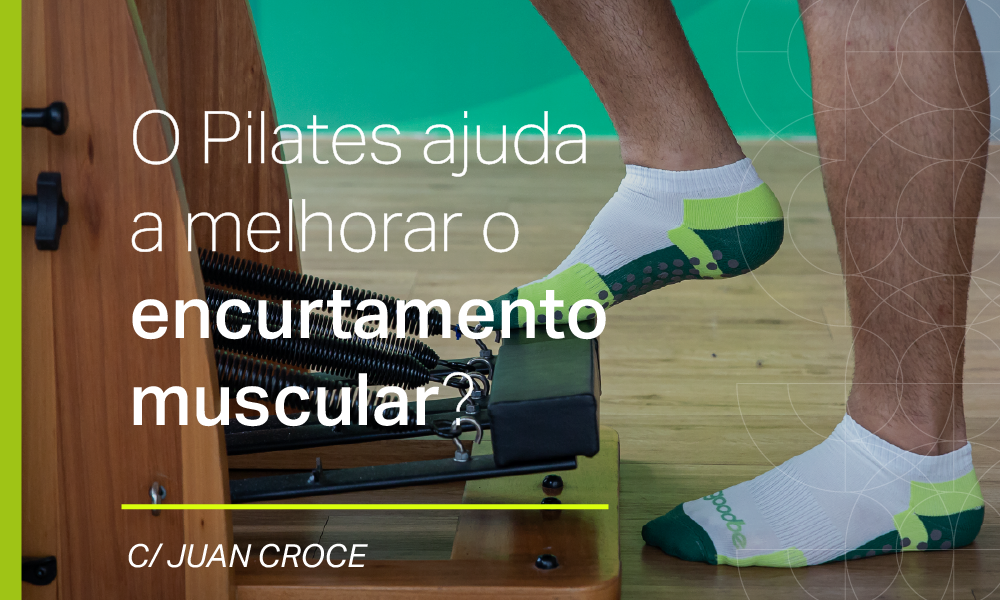 O Pilates ajuda a melhorar o encurtamento muscular?